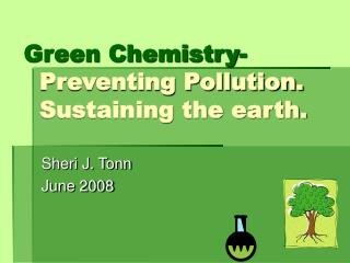 Green Science Avoiding Contamination. Managing the earth.