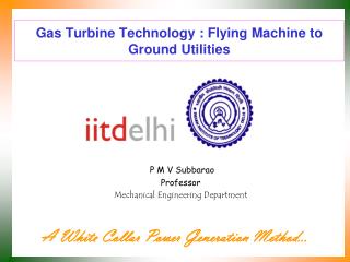 Gas Turbine Innovation : Flying Machine to Ground Utilities