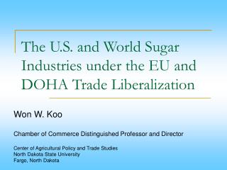 The U.S. what's more, World Sugar Commercial enterprises under the EU and DOHA Exchange Liberalization