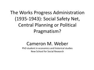 The Works Progress Organization (1935-1943): Social Security Net, Focal Arranging or Political Realism?