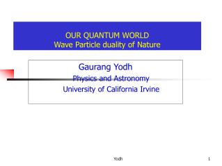 OUR QUANTUM WORLD Wave Molecule duality of Nature