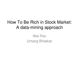 Step by step instructions to Be Rich in Securities exchange: An information mining approach