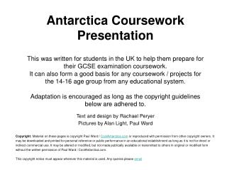 Antarctica Coursework Presentation This was composed for understudies in the UK to assist them with get ready for their