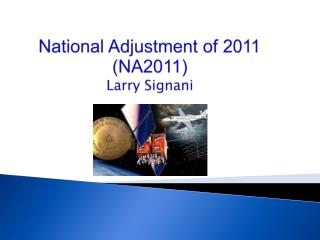  National Adjustment of 2011 NA2011 Larry Signani 