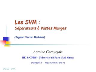  Les SVM : S parateurs Vastes Marges Support Vector Machines 