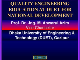  QUALITY ENGINEERING EDUCATION AT DUET FOR NATIONAL DEVELOPMENT 