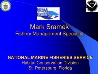  Mark Sramek Fishery Management Specialist 