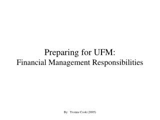  Planning for UFM: Financial Management Responsibilities 