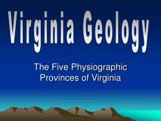  The Five Physiographic Provinces of Virginia 