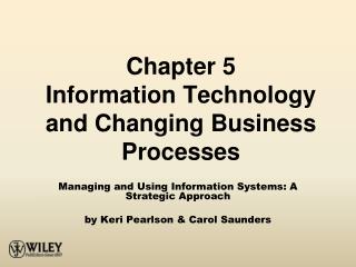  Part 5 Information Technology and Changing Business Processes 