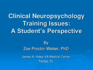  Clinical Neuropsychology Training Issues: A Student s Perspective 