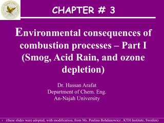  Natural results of burning procedures Part I Smog, Acid Rain, and ozone exhaustion 