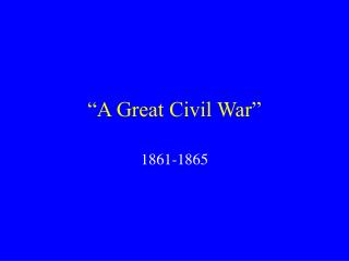  A Great Civil War 