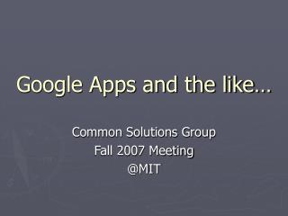  Google Apps and so forth 