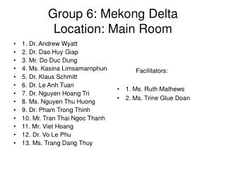  Bunch 6: Mekong Delta Location: Main Room 
