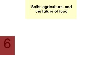  Soils, farming, and the fate of sustenance 