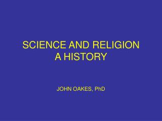  SCIENCE AND RELIGION A HISTORY 