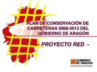  Arrangement DE CONSERVACI N DE CARRETERAS 2008-2013 DEL GOBIERNO DE ARAG N - PROYECTO RED - 