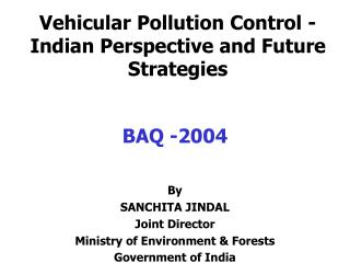  Vehicular Pollution Control - Indian Perspective and Future Strategies 