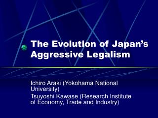  The Evolution of Japan s Aggressive Legalism 