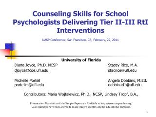  Advising Skills for School Psychologists Delivering Tier II-III RtI Interventions NASP Conference, San Francisco, CA; 