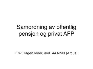 Samordning av offentlig pensjon og privat AFP 