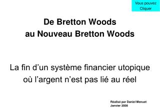  De Bretton Woods au Nouveau Bretton Woods La balance d un syst me agent utopique o l argent n est pas li au r el 