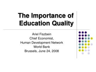  The Importance of Education Quality 