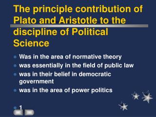  The standard commitment of Plato and Aristotle to the control of Political Science 