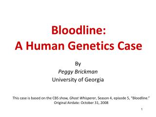  Bloodline: A Human Genetics Case 