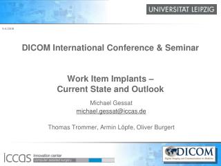  DICOM International Conference Seminar Work Item Implants Current State and Outlook 