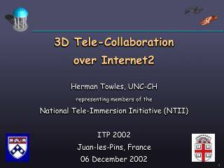  3D Tele-Collaboration over Internet2 Herman Towles, UNC-CH speaking to individuals from the National Tele-Immersion Ini