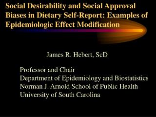  Social Desirability and Social Approval Biases in Dietary Self-Report: Examples of Epidemiologic Effect Modification 