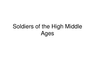  Troopers of the High Middle Ages 