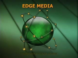  Edge Media Presentation 