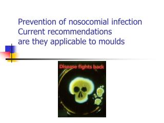  Aversion of nosocomial disease Current proposals are they pertinent to shape 