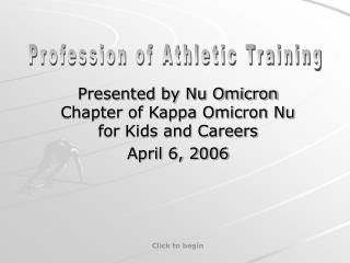  Exhibited by Nu Omicron Chapter of Kappa Omicron Nu for Kids and Careers April 6, 2006 