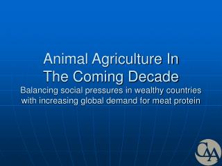  Creature Agriculture In The Coming Decade Balancing social weights in well off nations with expanding worldwide interes