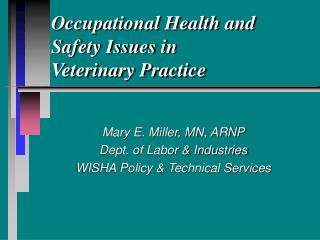  Word related Health and Safety Issues in Veterinary Practice 