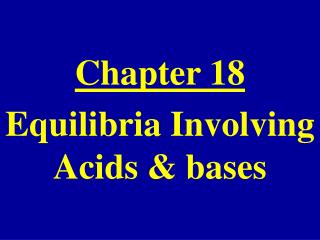  Part 18 Equilibria Involving Acids bases 