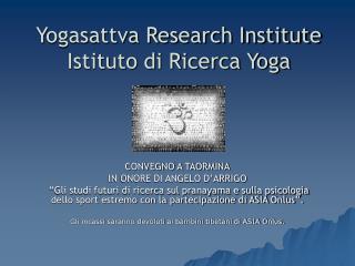  Yogasattva Research Institute Istituto di Ricerca Yoga 