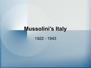  Mussolini s Italy 