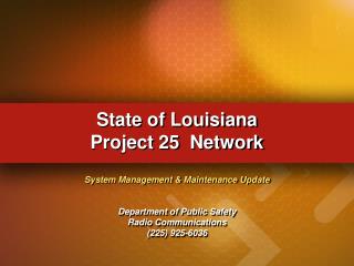 Condition of Louisiana Project 25 Network 