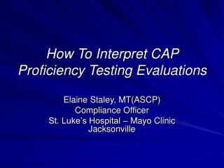  Step by step instructions to Interpret CAP Proficiency Testing Evaluations 