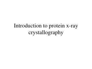  Prologue to protein x-beam crystallography 