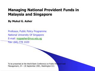  Overseeing National Provident Funds in Malaysia and Singapore By Mukul G. Asher 