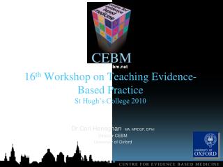  sixteenth Workshop on Teaching Evidence-Based Practice St Hugh s College 2010 