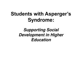  Understudies with Asperger s Syndrome: 