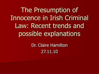  The Presumption of Innocence in Irish Criminal Law: Recent patterns ... 