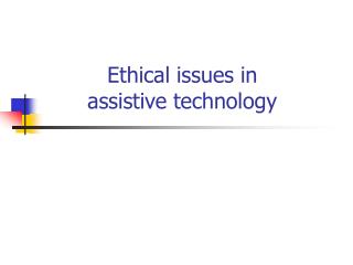  Moral issues in assistive innovation 